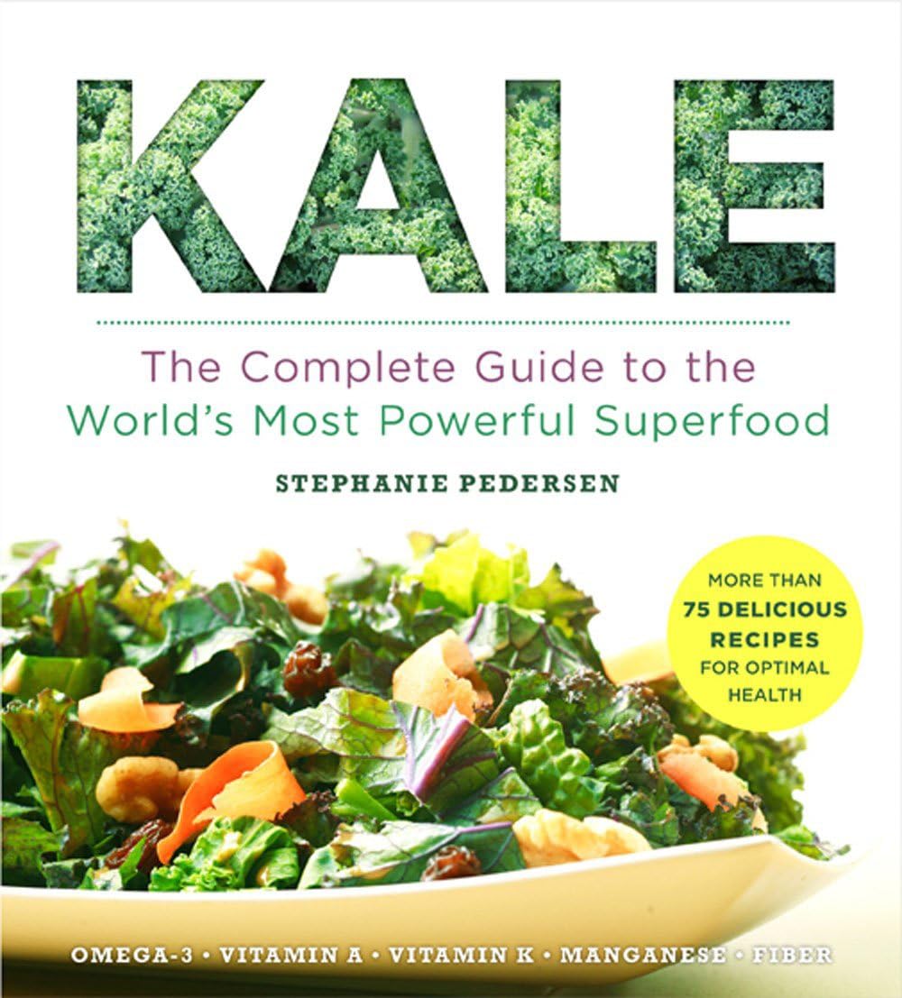 Livre Kale: The Complete Guide to the World's Most Powerful Superfood - Stephanie Pedersen (Livre...