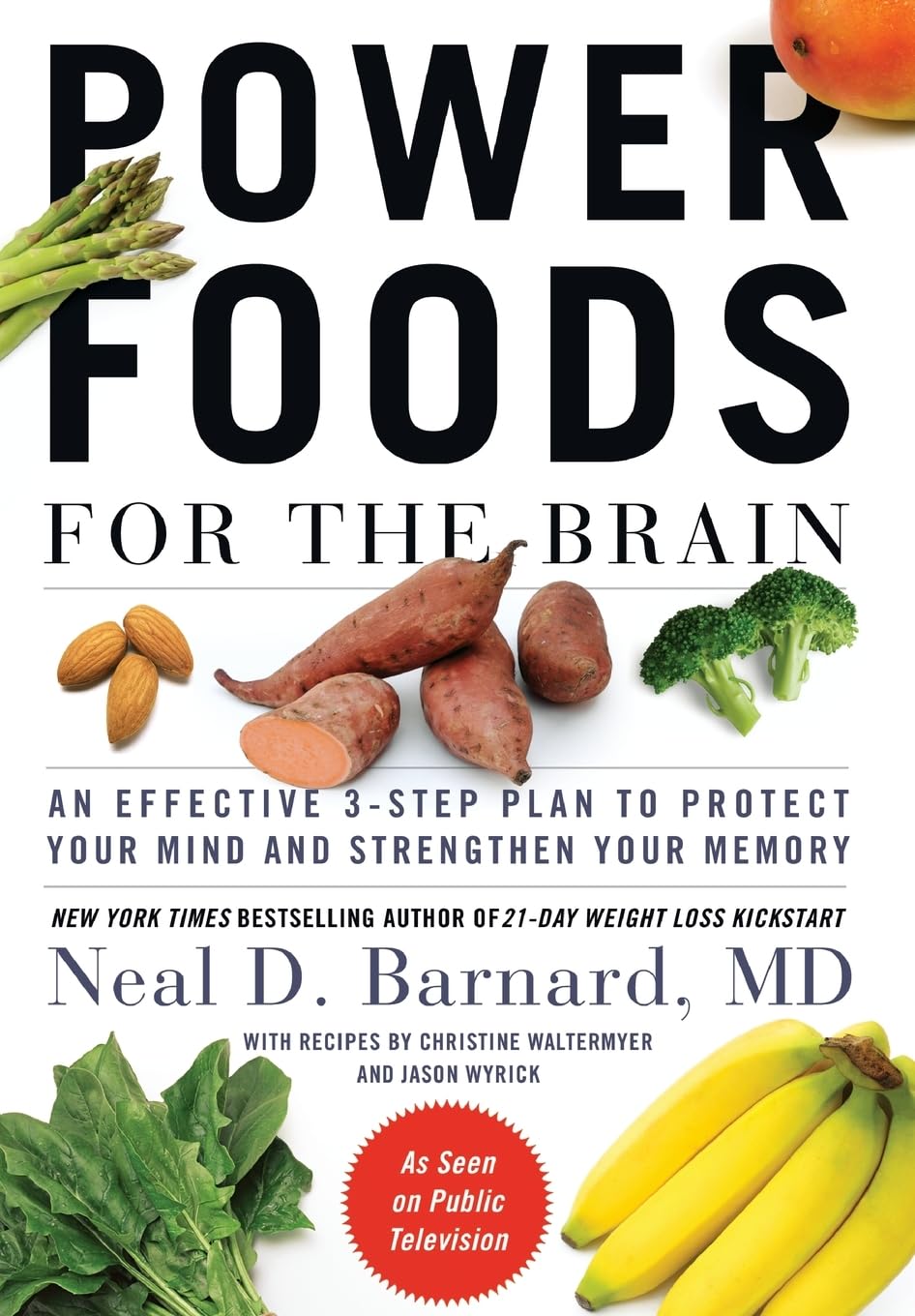 Power Foods for the Brain: An Effective 3-Step Plan to Protect Your Mind and Strengthen Your Memory - Neal D. Barnard