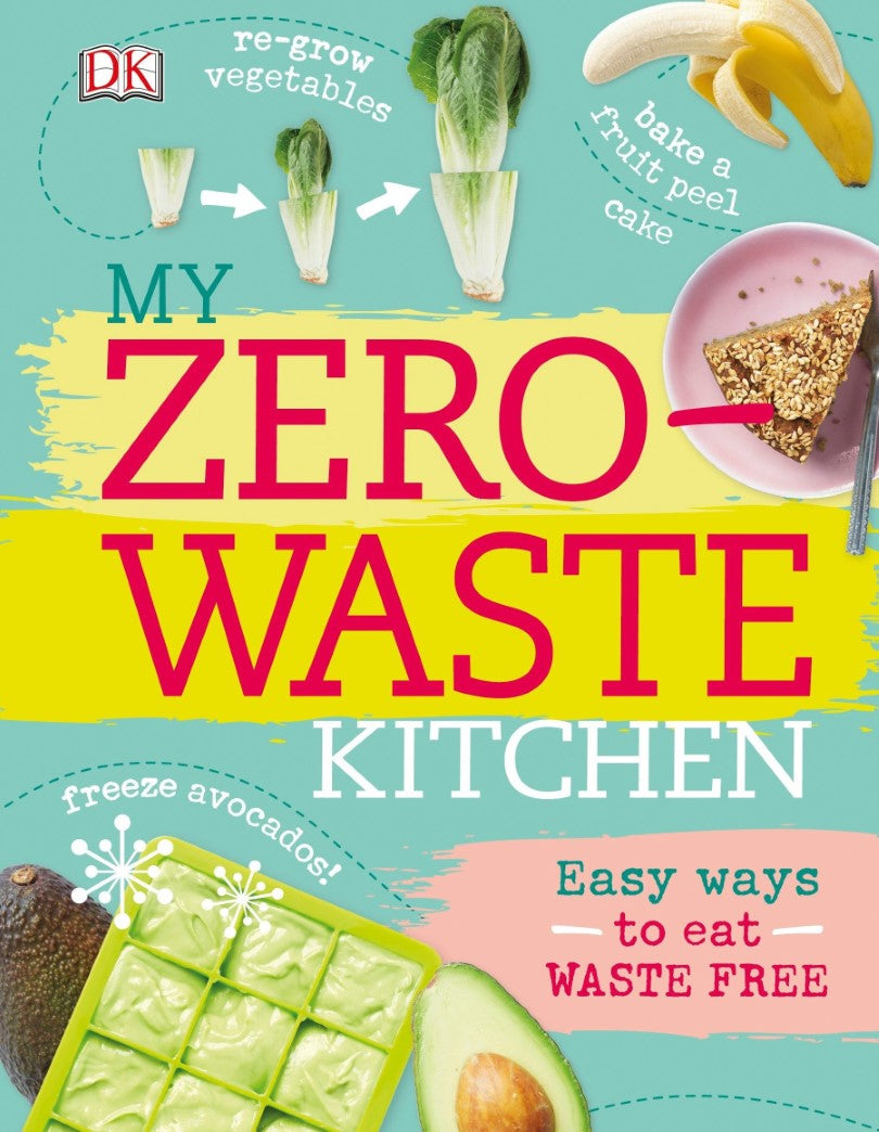 Livre My Zero-Waste Kitchen: Easy Ways to Eat Waste Free - Kate Turner (Livre neuf) - ISBN 146546...