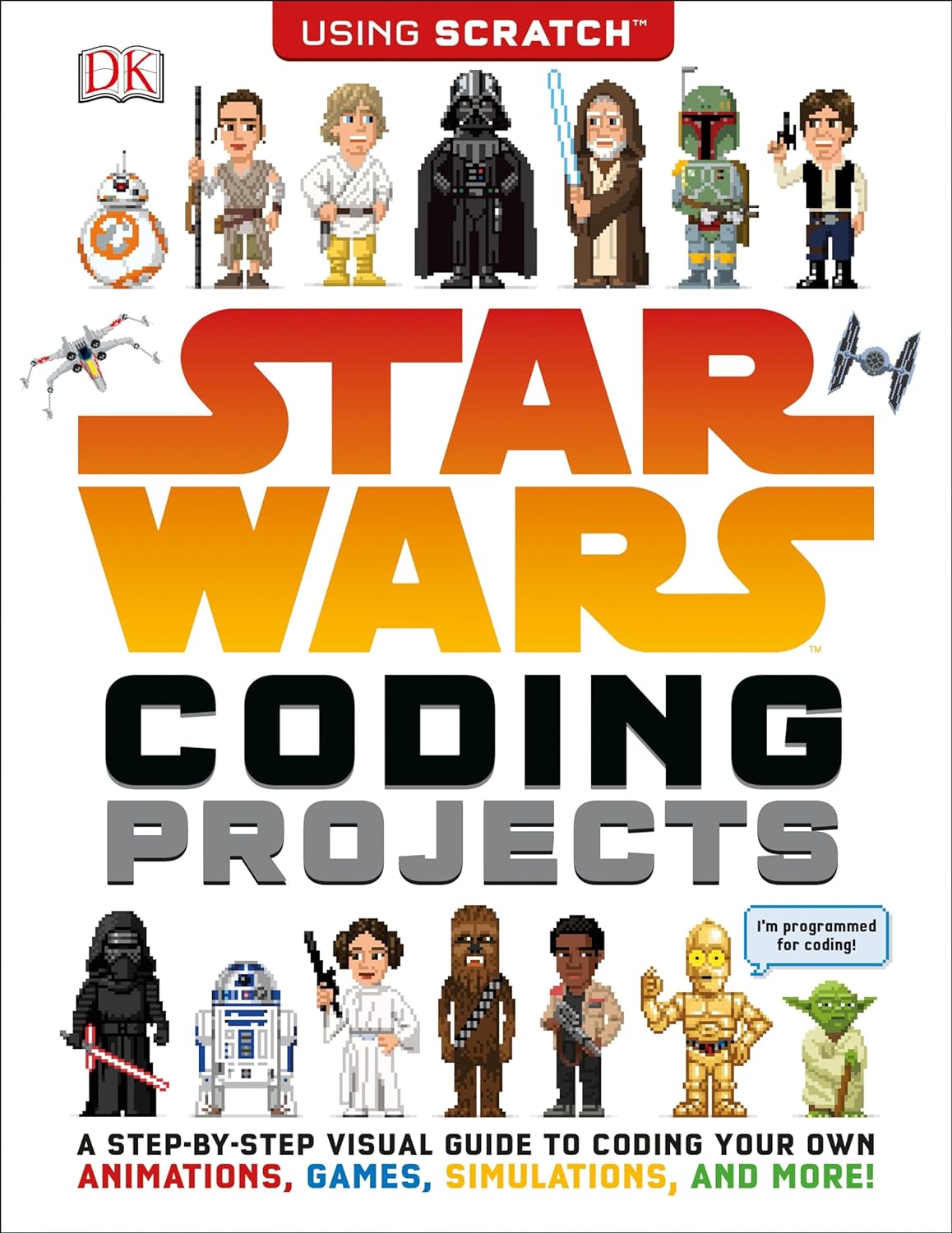 Livre Star Wars Coding Projects: A Step-by-Step Visual Guide to Coding Your Own Animations, Games...