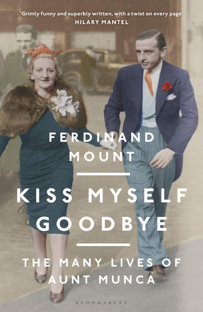 Livre Kiss Myself Goodbye: The Many Lives of Aunt Munca - Ferdinand Mount (Livre d'occasion) - IS...
