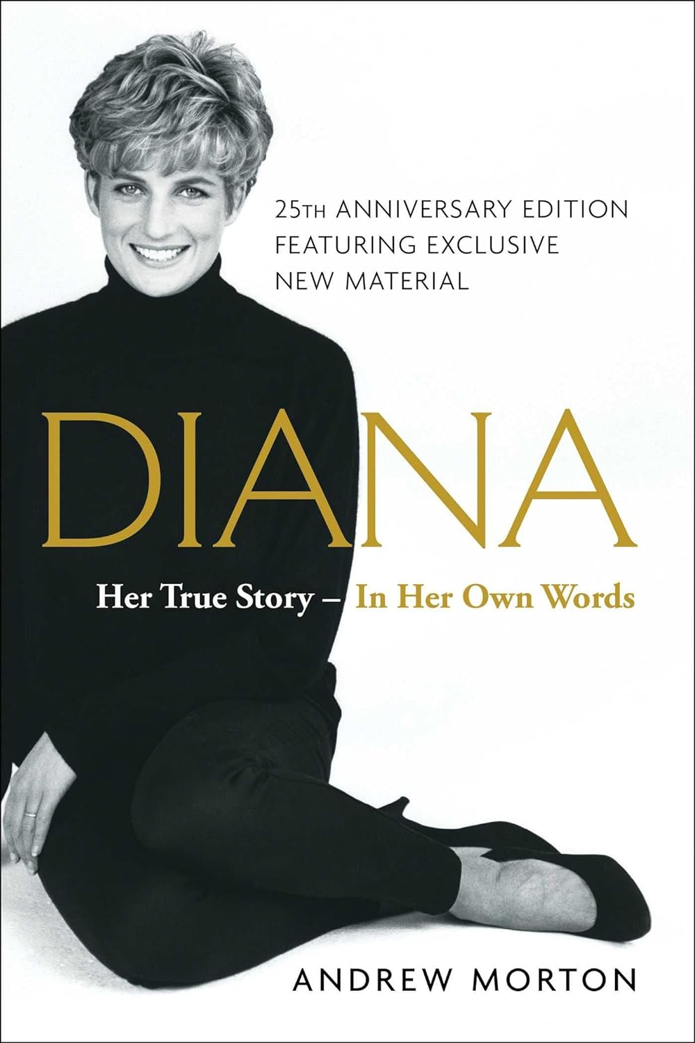 Diana: Her True Story--in Her Own Words - Andrew Morton