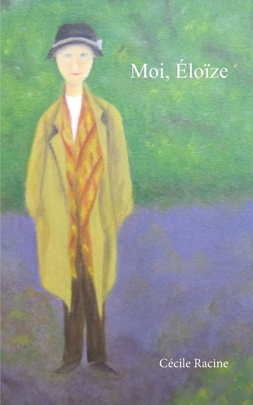 Moi, Éloïze - Cécile Racine