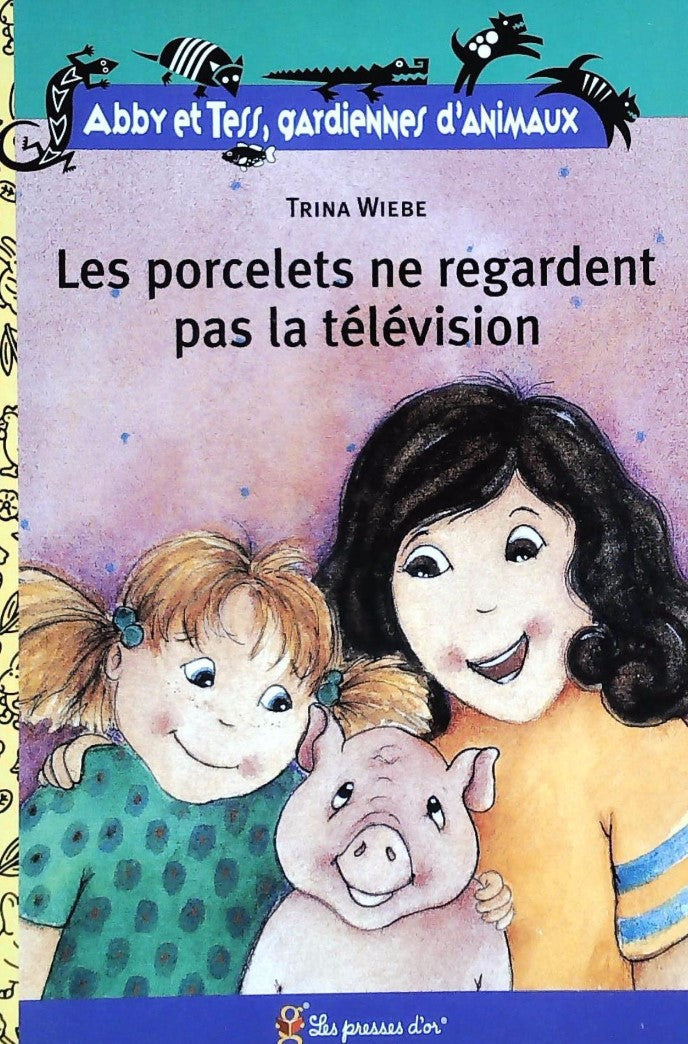 Livre ISBN 1552253929 Abby et Tess, Gardiennes d'Animaux : Les porcelets ne regardent pas la télévision (Trina Wiebe)