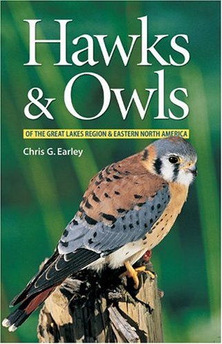 Livre Hawks and Owls of the Great Lakes Region and Eastern North America - Chris G. Earley (Livre...