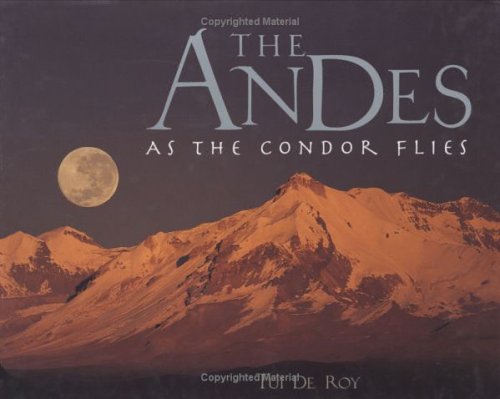 Livre The Andes: As the Condor Flies - Tui De Roy (Livre d'occasion) - ISBN 1554070708