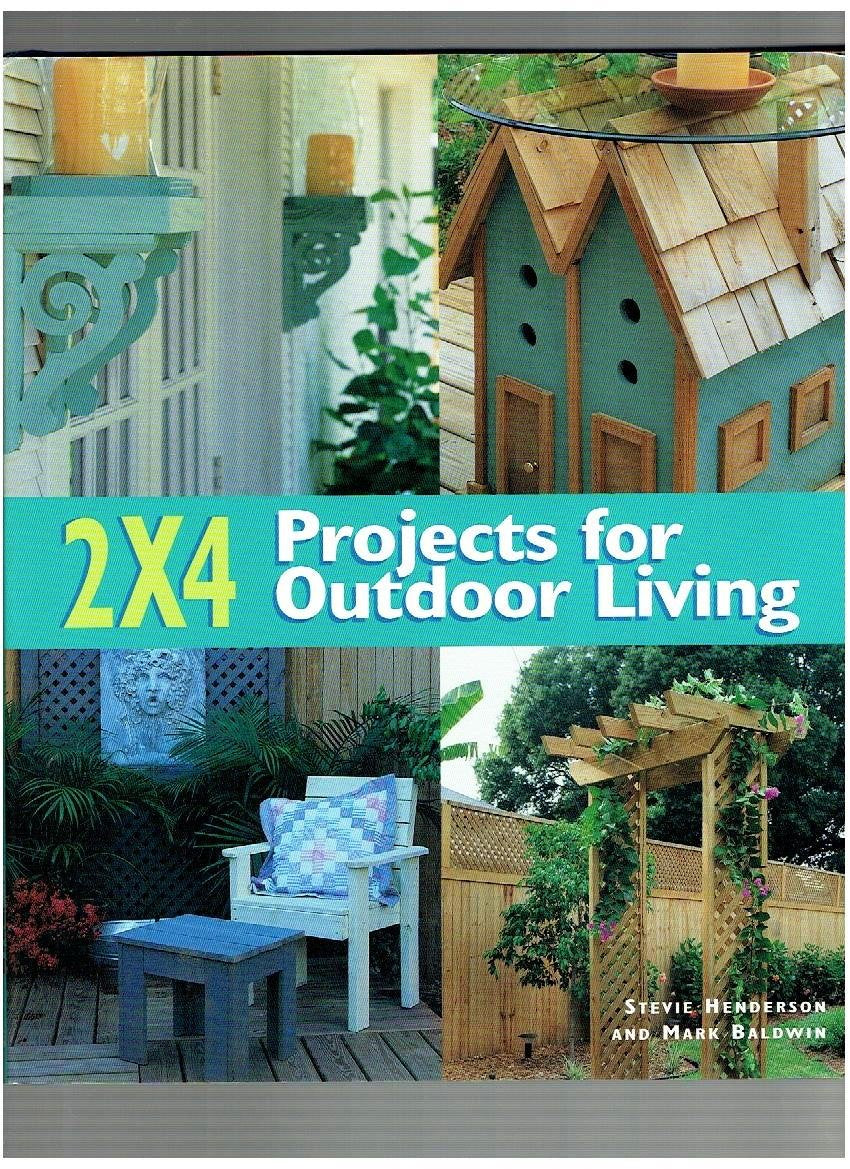 Livre 2 X 4 Projects For Outdoor Living - Stevie Henderson (Livre d'occasion) - ISBN 1579901646