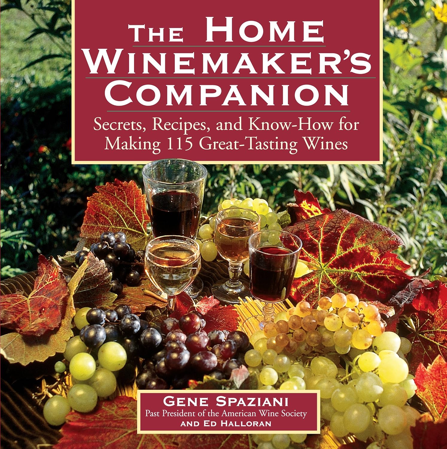Livre The Home Winemaker's Companion : Secrets, Recipes, and Know-How for Making 115 Great-Tastin...