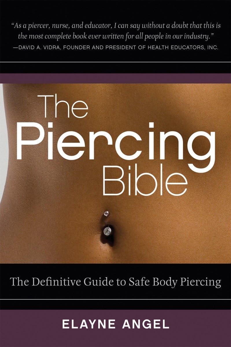 Livre The Piercing Bible: The Definitive Guide to Safe Body Piercing - Elayne Angel (Livre d'occa...
