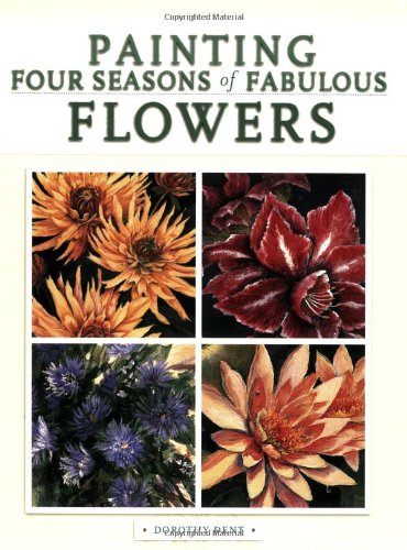 Livre Painting Four Seasons of Fabulous Flowers - Dorothy Dent (Livre d'occasion) - ISBN 1581806027