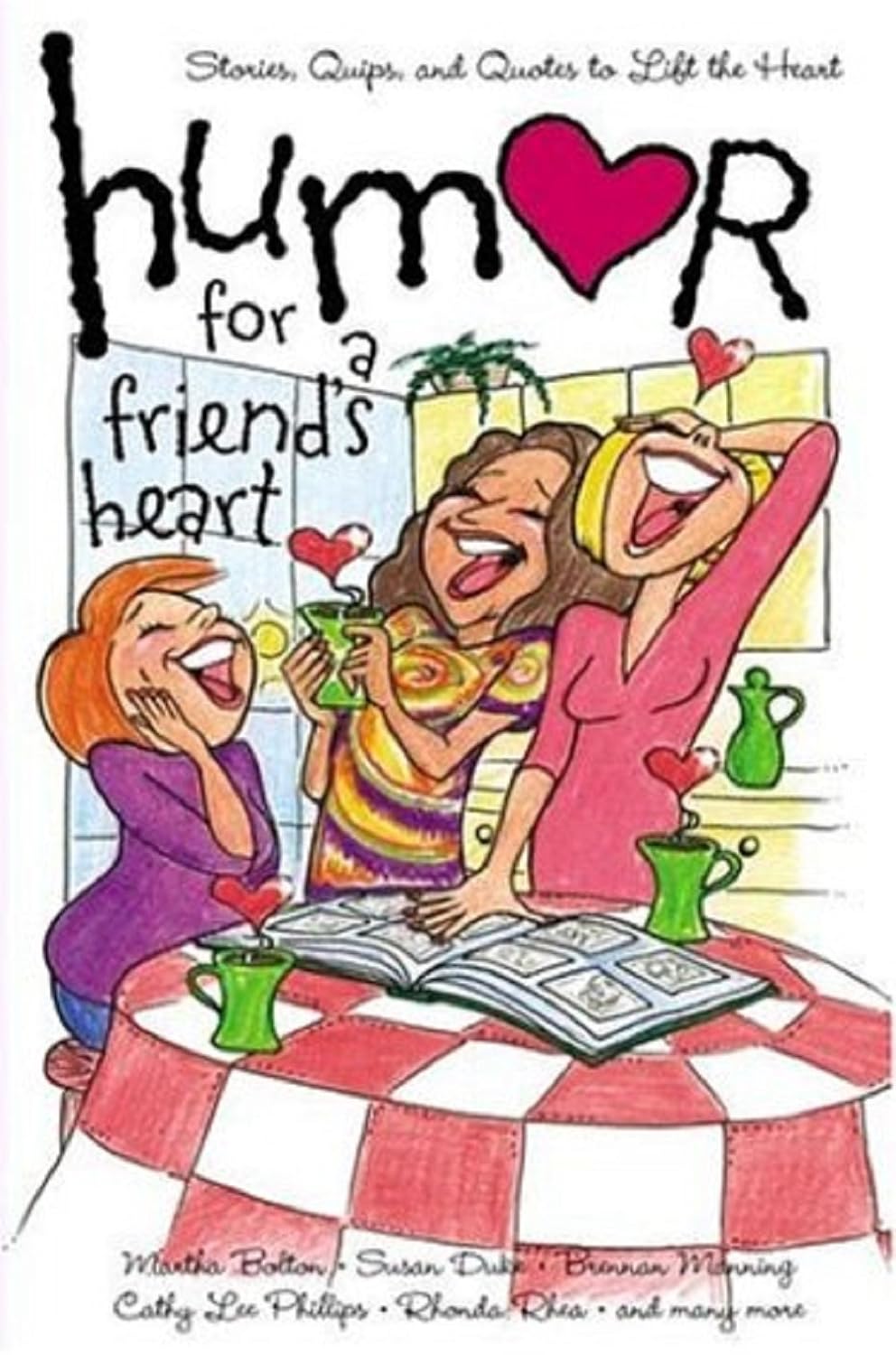 Humor for a Friend's Heart: Stories, Quips, and Quotes to Lift the Heart