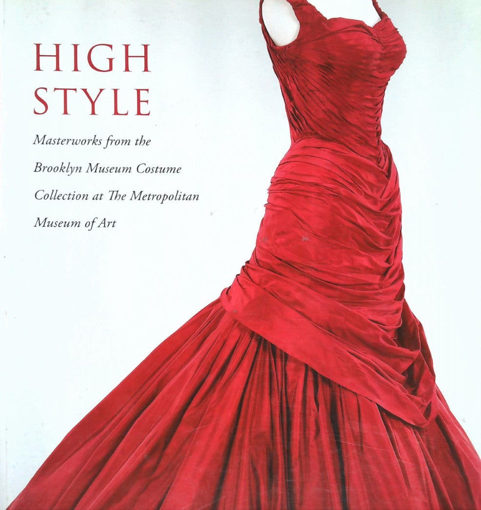Livre ISBN 1588393631 High Style Masterworks from the Brooklyn Museum Costume Collection at the Metropolitan Museum of Art (Jan Glier Reeder)