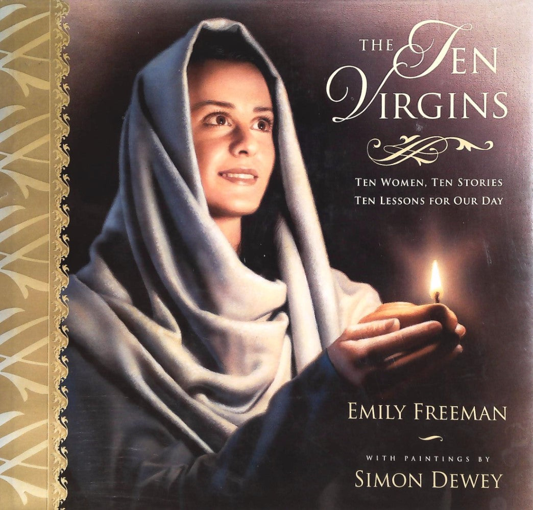 Livre The Ten Virgins: Ten Women, Ten Stories, Ten Lessons for Our Day - Emily Belle Freeman (Liv...