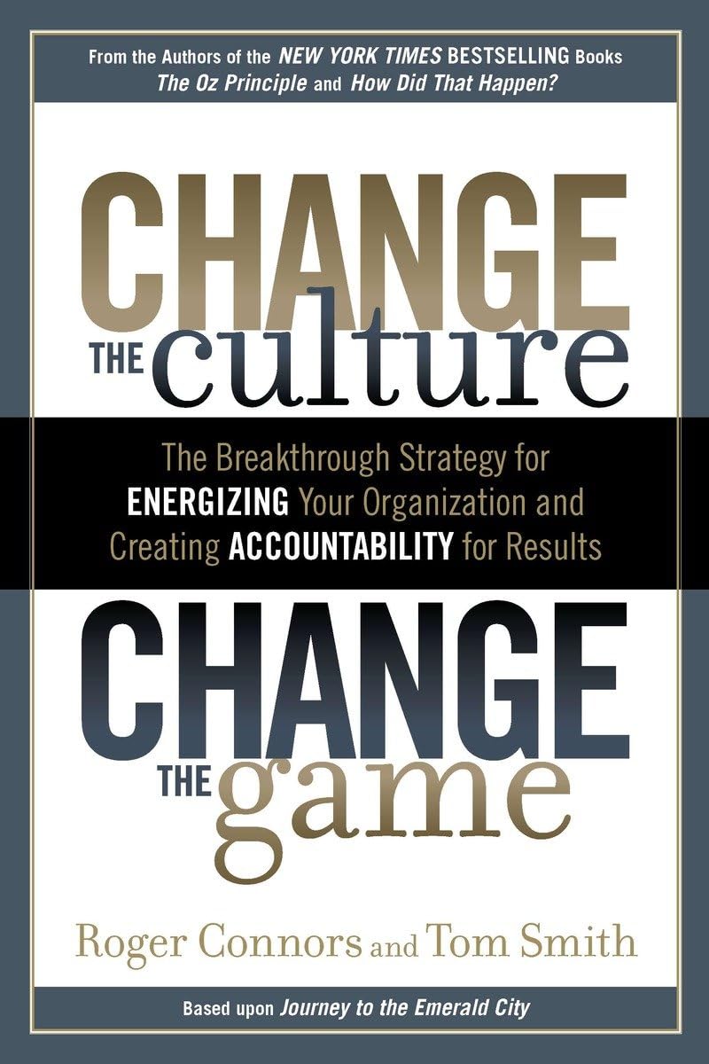 Livre Change the Culture, Change the Game: The Breakthrough Strategy for Energizing Your Organiza...