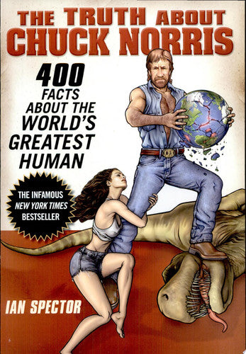 Livre The Truth About Chuck Norris 400 Facts About The World's Greatest Human (Ian Spector)...