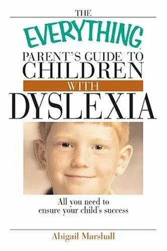 Livre The Everything Parent's Guide To Children With Dyslexia: All You Need To Ensure Your Child'...