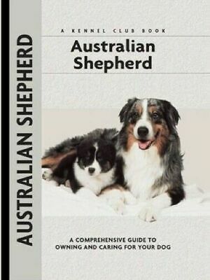 Livre Australian Shepherd : A Comprehensive Guide To Owning and Caring for your Dog - Collectif (...