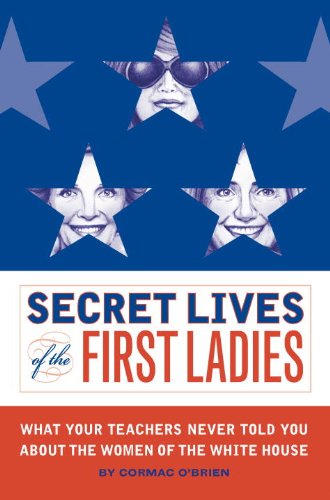 Livre Secret Lives Of The First Ladies - Cormac O'Brien (Livre d'occasion) - ISBN 1594740143
