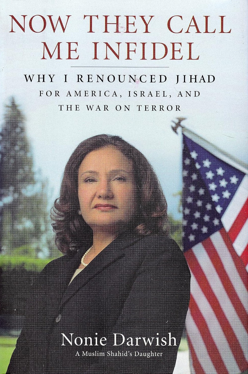 Livre Now They Call Me Infidel : Why I Renounced Jihad for American, Israel, and the War on Terro...