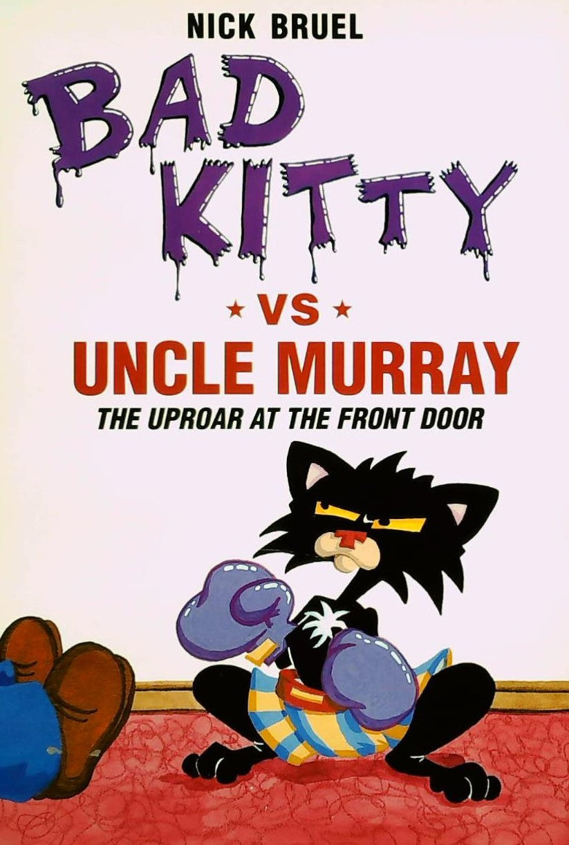 Livre Bad Kitty Vs Uncle Murray: The Uproar at the Front Door - Nick Bruel (Livre d'occasion) - I...