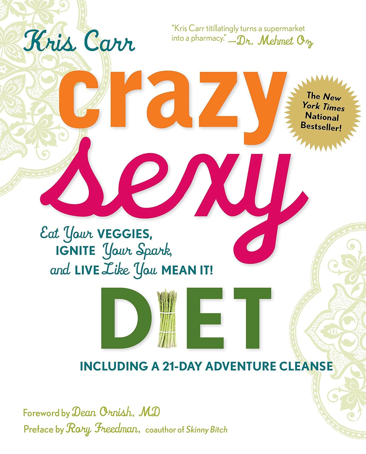 Livre Crazy Sexy Diet : Eat Your Veggies, Ignite Your Spark, And Live Like You Mean It! - Kris Ca...