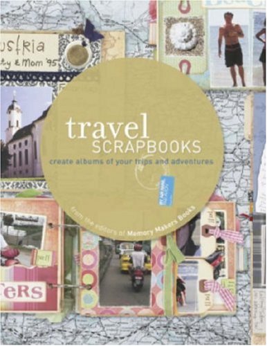 Livre Travel Scrapbooks: Create Albums of Your Trips and Adventuresi'm - The Editors Of Memory Ma...