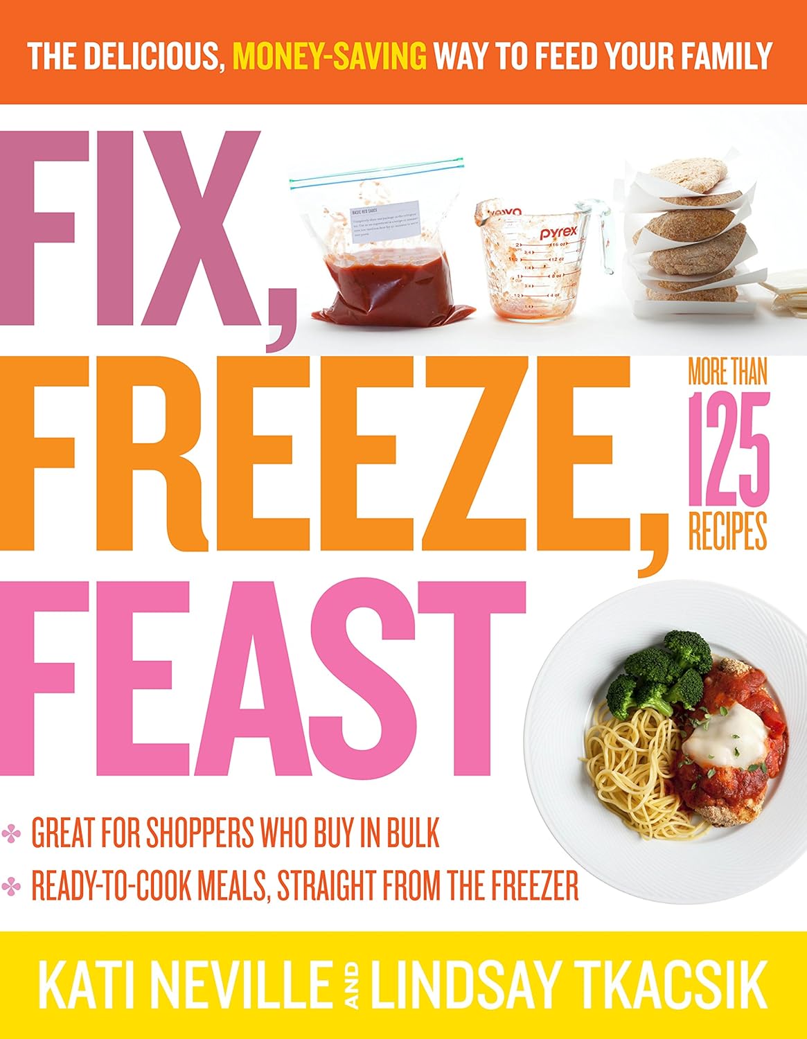 Livre Fix, Freeze, Feast : More Than 125 Recipes (Livre d'occasion) - ISBN 1603427260