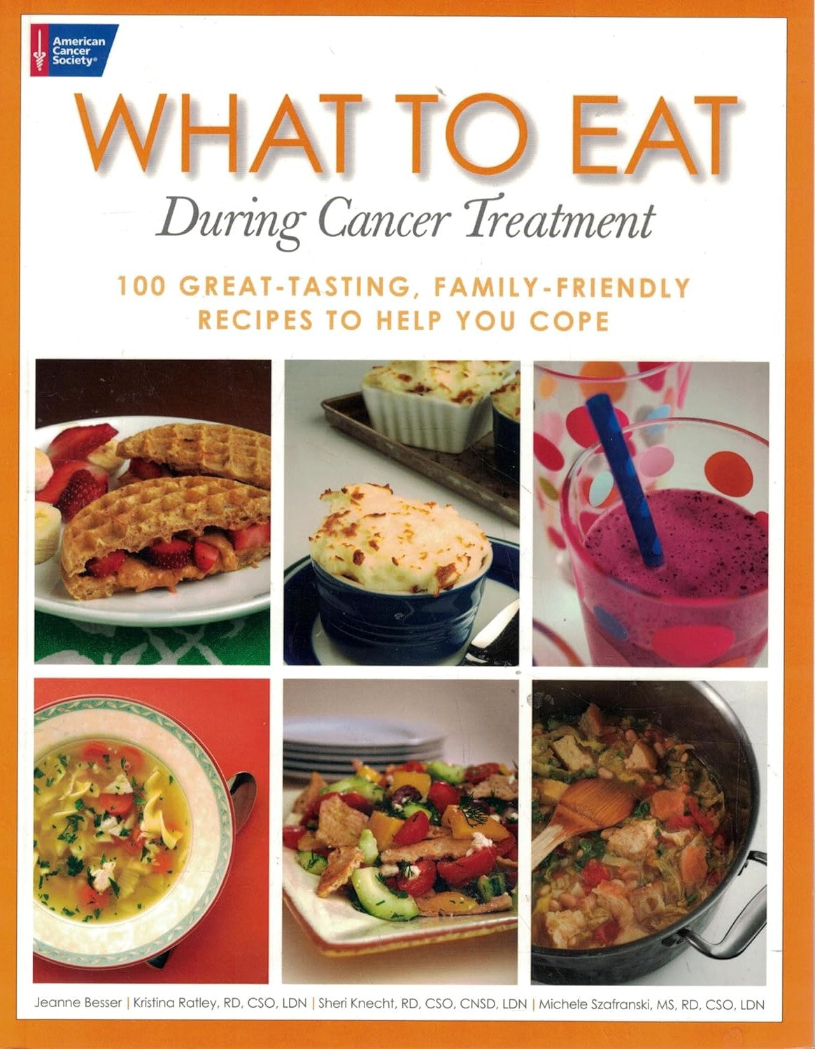 Livre What to Eat During Cancer Treatment: 100 Great-Tasting, Family-Friendly Recipes to Help You...