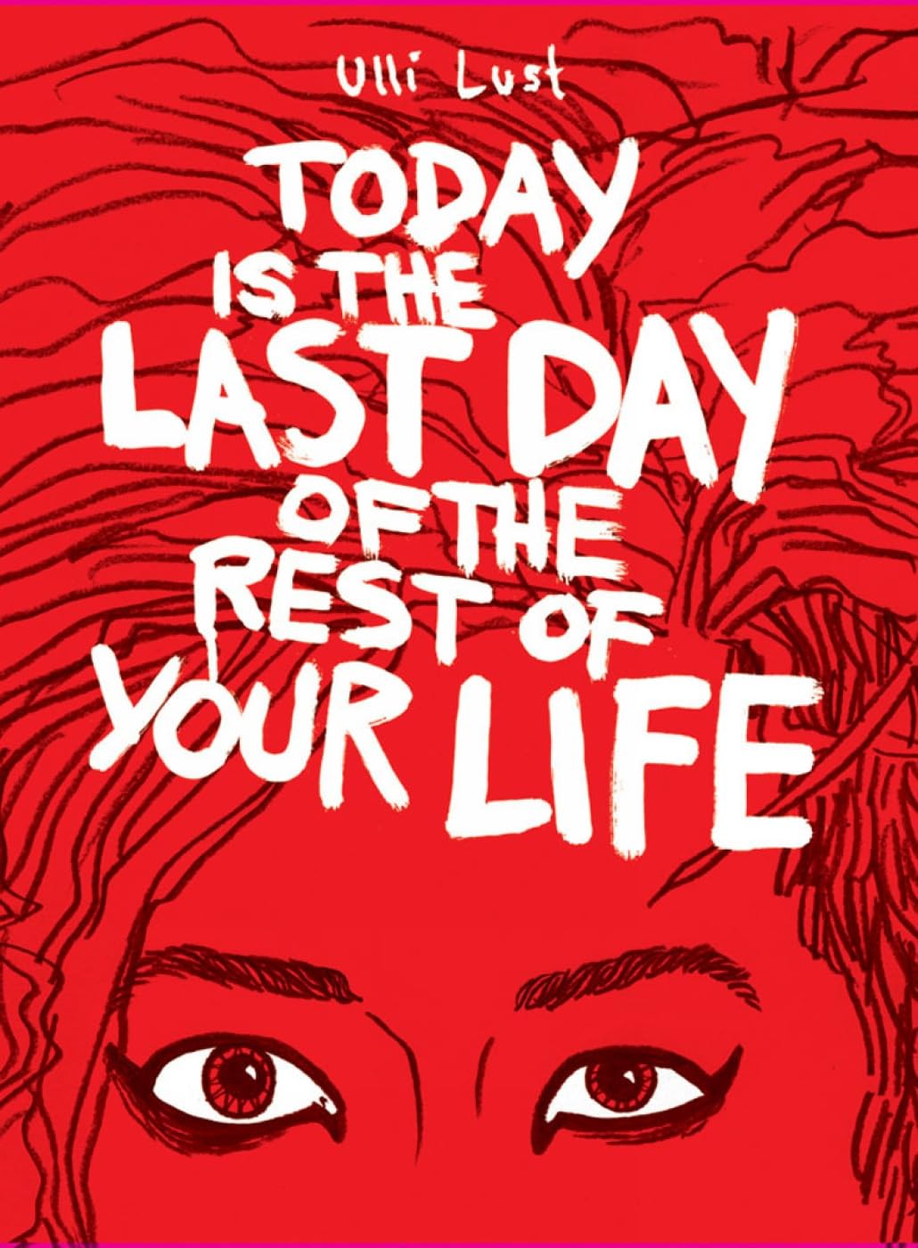 Livre Today Is the Last Day of the Rest of Your Life - Ulli Lust (Livre d'occasion) - ISBN 160699...