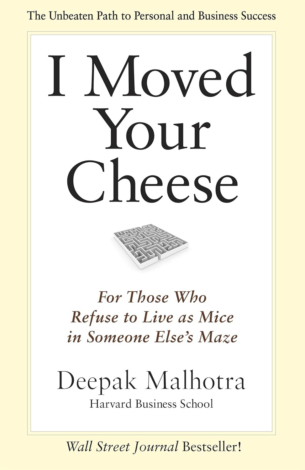 Livre I Moved Your Cheese For Those Who Refuse To Live As Mice In Someone Else'S Maze (Deepak...