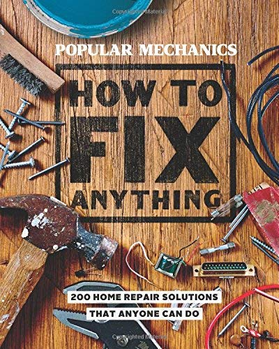 Livre How to Fix Anything: Essential Home Repairs Anyone Can Do (Popular Mechanics) - Popular Mec...