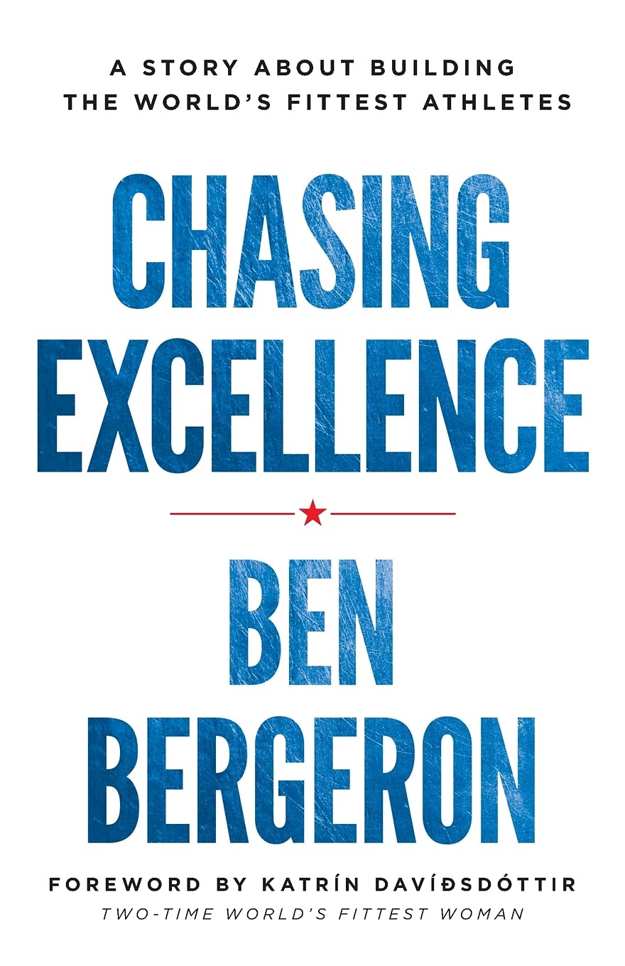 Livre Chasing Excellence: A Story About Building the World's Fittest Athletes - Ben Bergeron (Liv...