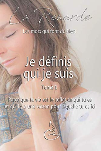 Je défini qui je suis : Parce que ta vie est le reflet de qui tu es et qu'il y a une raison pour laquelle tu es ici - Valérie Vachon