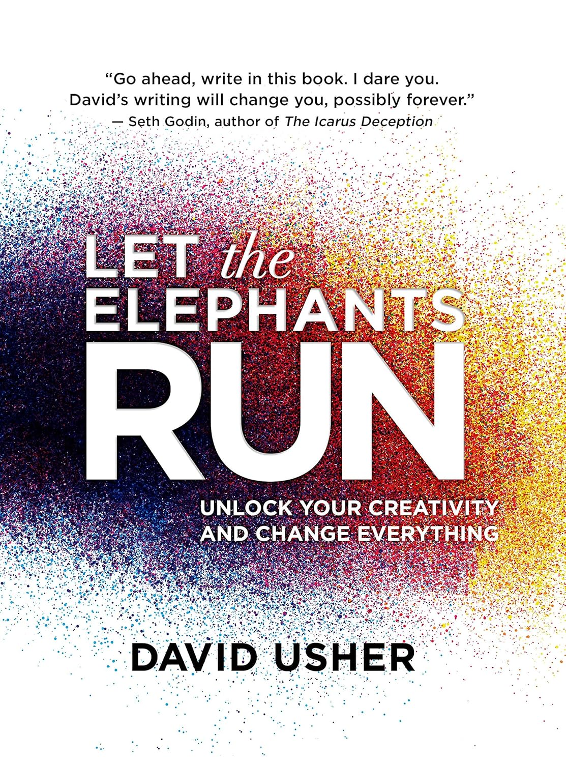 Livre Let the Elephants Run : Unlock Your Creativity and Change Everything - David Usher (Livre d...