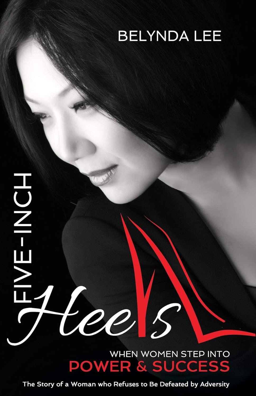 Livre Five-Inch Heels: When Women Step into Power and Success - Belynda Lee (Livre d'occasion) - ...