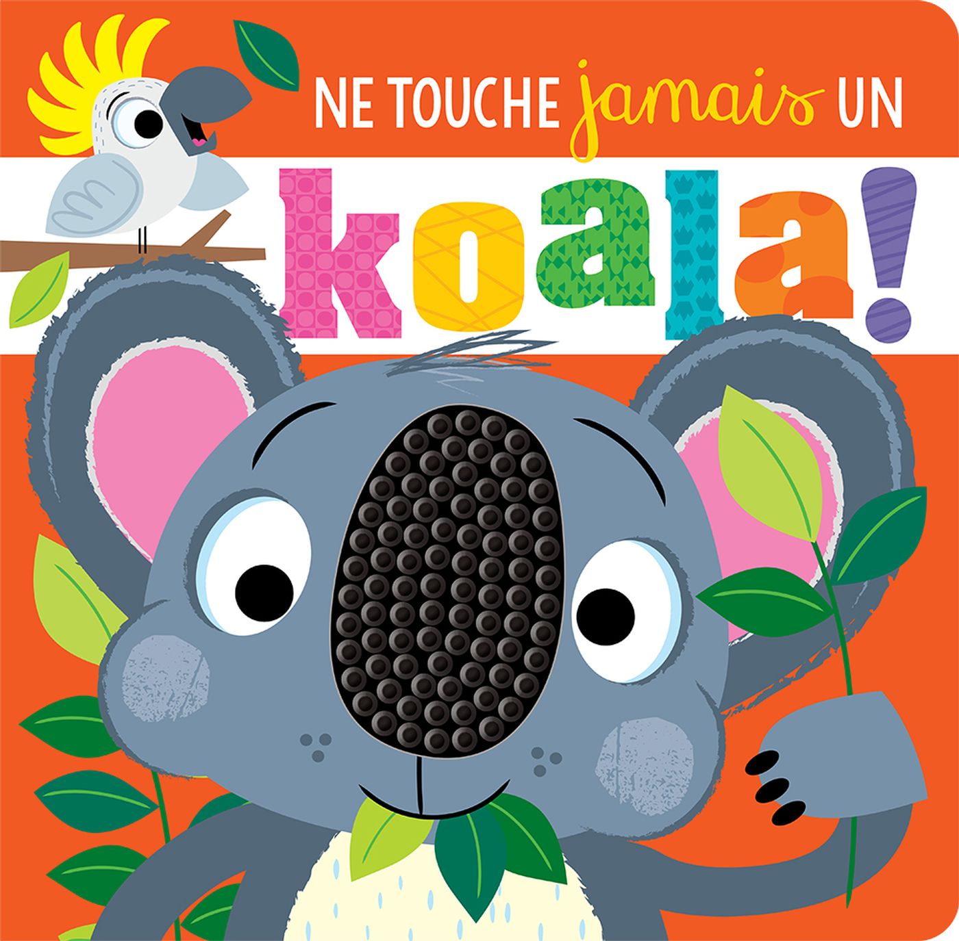 Livre Ne touche jamais un Koala ! (Livre d'occasion) - ISBN 1773881191