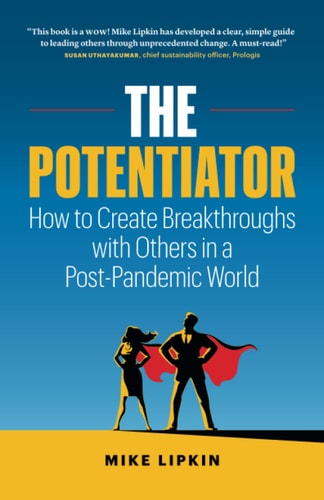 Livre The Potentiator : How To Create Breakthroughs With Others In A Post Pandemic World (Mike...