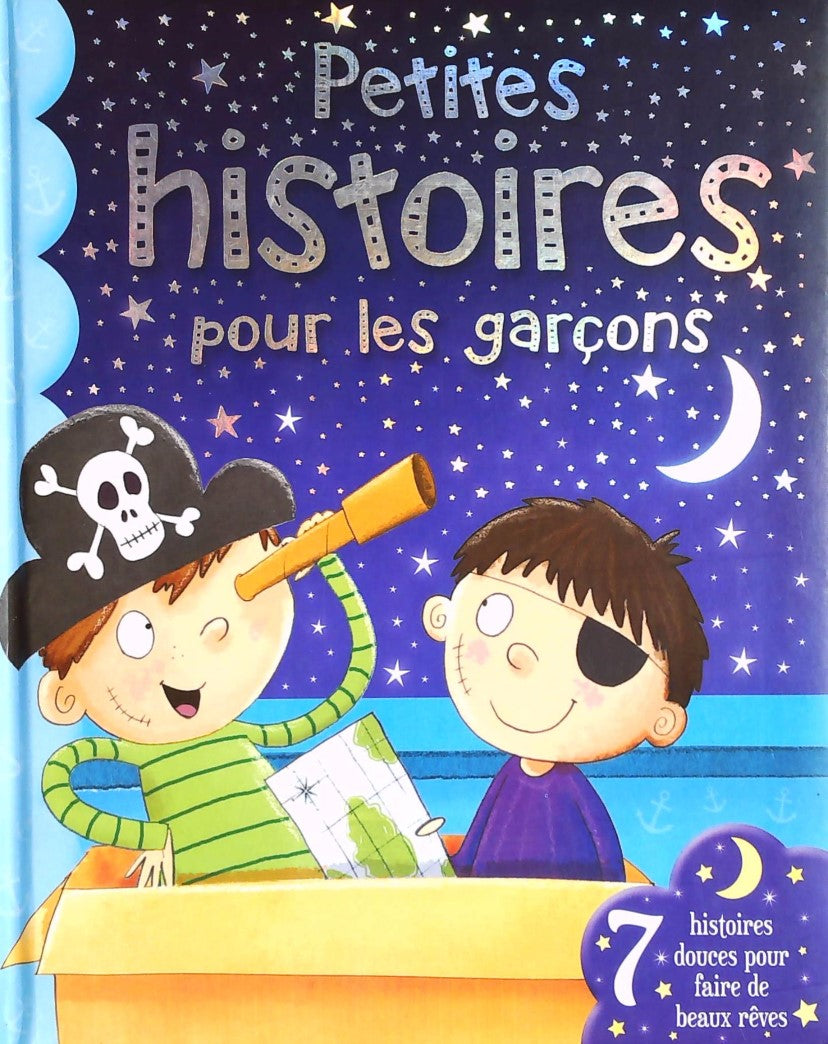 Livre Petites histoires pour les garçons : 7 histoires douces pour faire de beaux rêves (Livre d'...