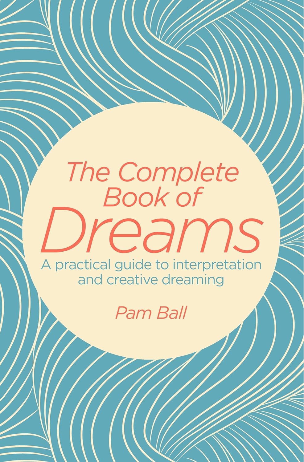Livre The Complete Book of Dreams : A Pratical Guide to Interpretation and Creative Dreaming - Pa...