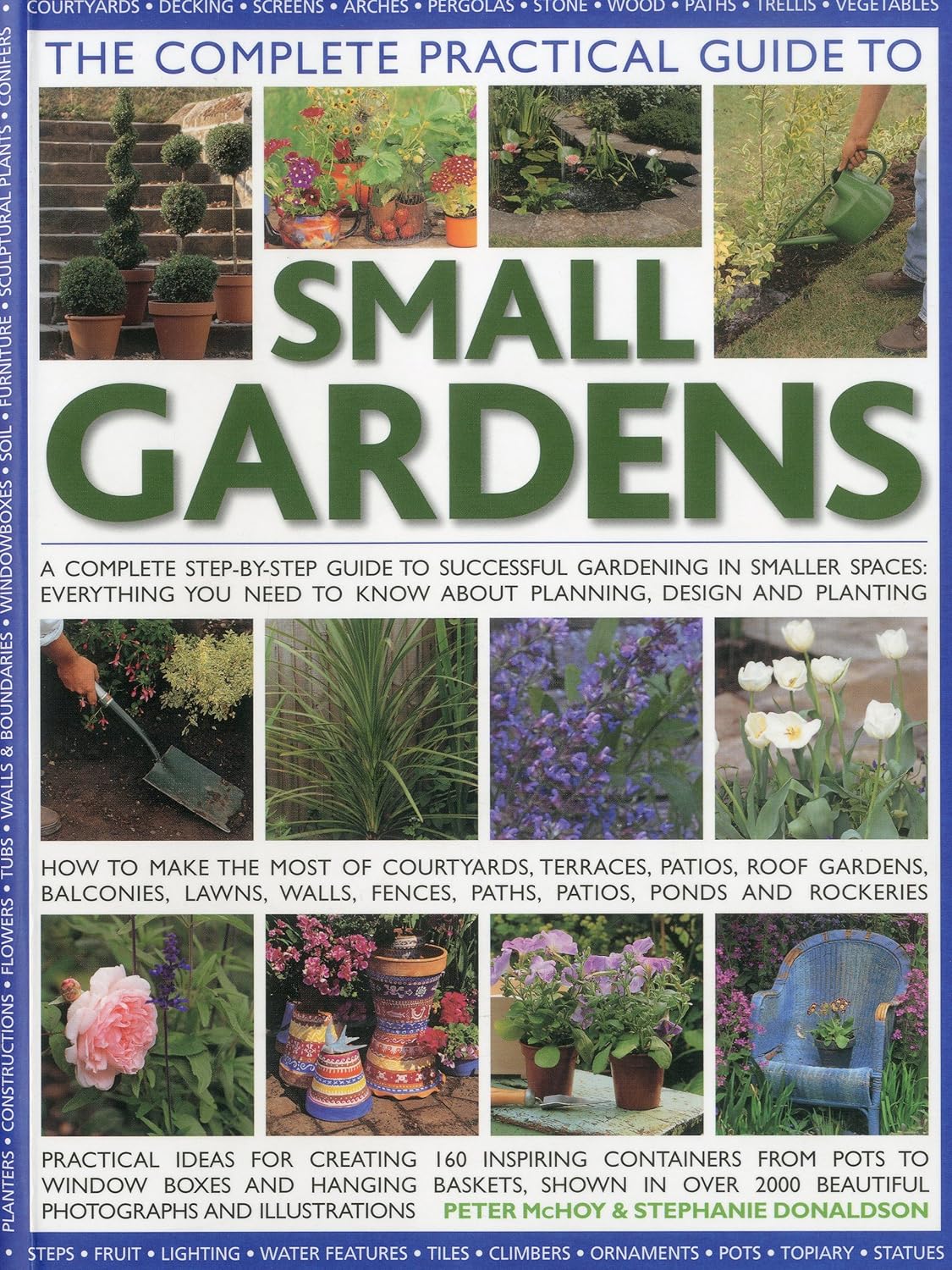 Livre The Complete Practical Guide to Small Gardens: Practical ideas for creating 160 inspiring c...