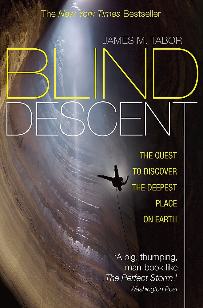 Livre Blind Descent: The Quest to Discover the Deepest Place on Earth - James M. Tabor (Livre d'o...