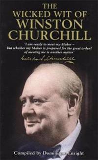 Livre The Wicket Wit of Winston Churchill - Dominique Enright (Livre d'occasion) - ISBN 1854795295