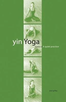 Livre Yin Yoga : Outline Of A Quiet Practice - Paul Grilley (Livre d'occasion) - ISBN 1883991439