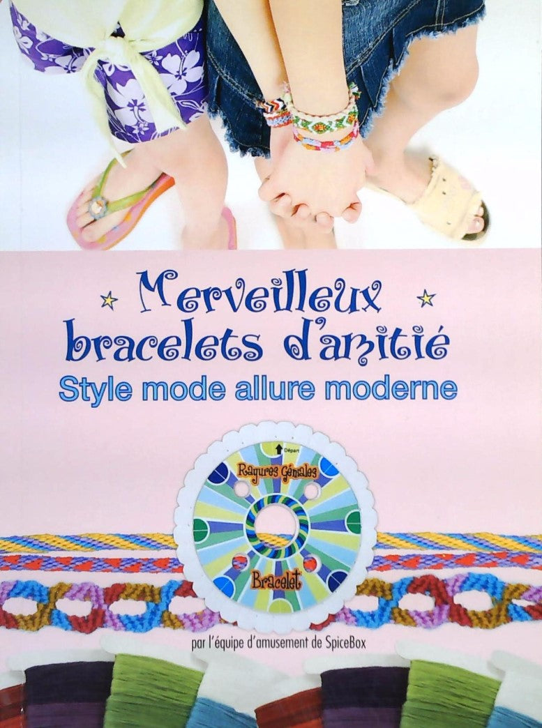 Livre Merveilleux bracelets d'amitié style allure moderne (Livre neuf) - ISBN 1894905202