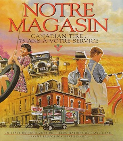 Livre Notre magasin Canadian Tire : 75 ans à votre service - Hugh Mcbride (Livre d'occasion) - IS...