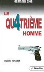 Livre Le quatrième homme - Germain Dion (Livre d'occasion) - ISBN 1897058233