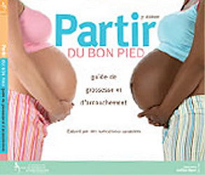 Partir du bon pied: guide de grossesse et d'accouchement