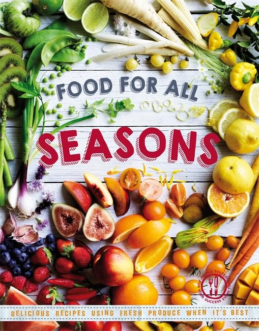 Livre Food For All Seasons : Delicious Recipes Using Fresh Produce When It's Best (Livre d'occasion)