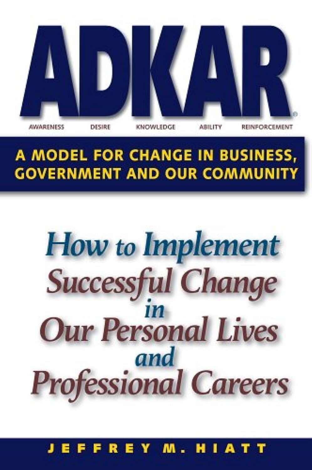 Livre ADKAR: A Model for Change in Business, Government and our Community - Jeffrey M. Hiatt (Liv...