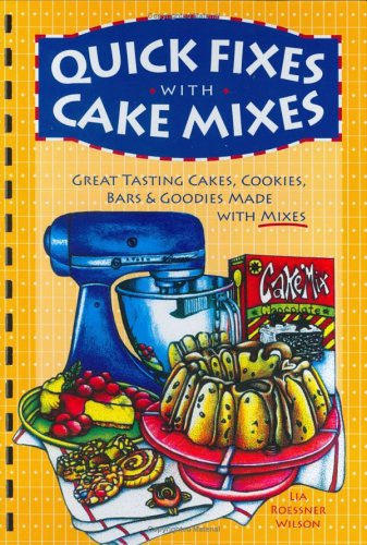Livre Quick Fixes With Cake Mixes : Great Tasting Cakes, Cookies, Bars & Goodies Made With Mixes ...